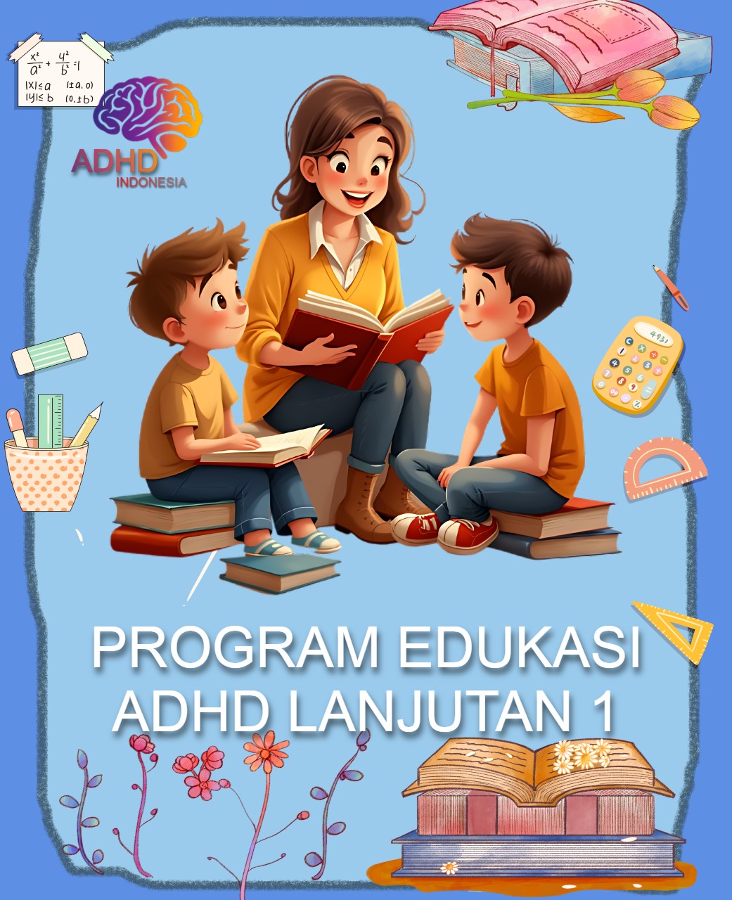 Program ADHD Indonesia Kota Pontianak Edukasi Lanjutan Tahap 1 untuk Orang Tua